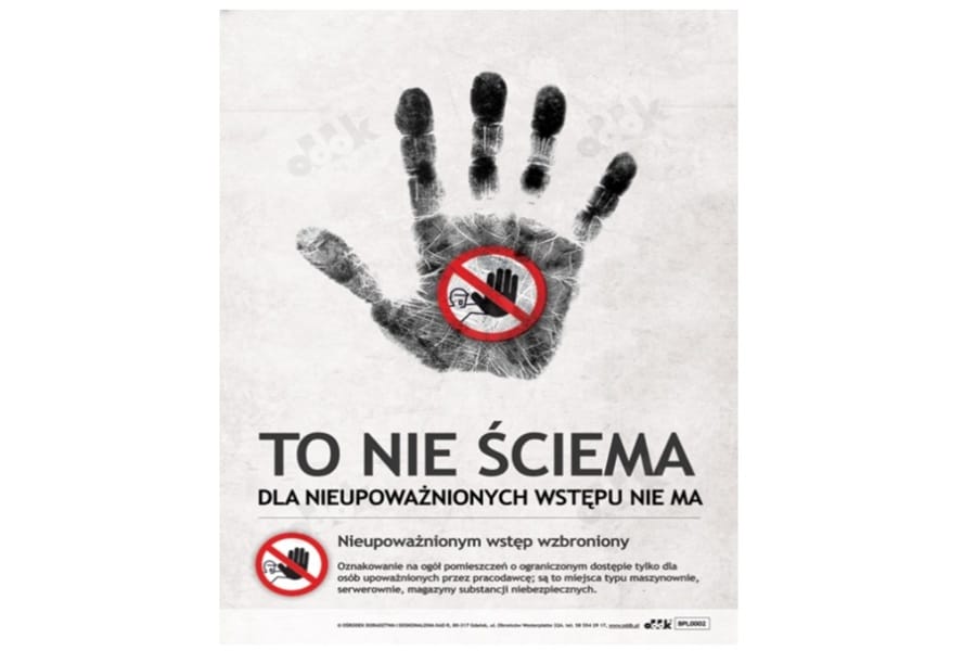 Plakat „Nieupoważnionym wstęp wzbroniony”